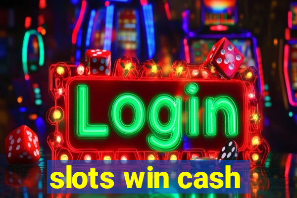 slots win cash